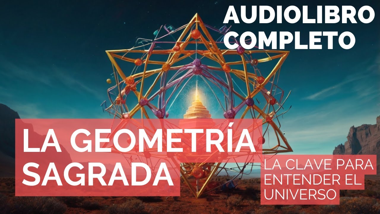 📐 La Geometría Sagrada - Audiolibro Completo