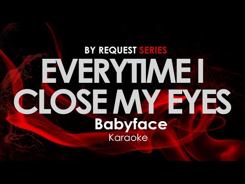 Everytime I close my eyes - Babyface karaoke