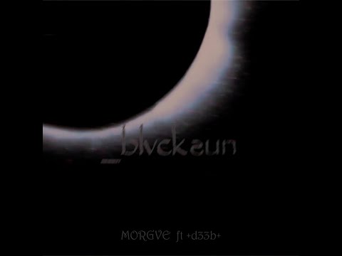 MORGVE ft +d33b+ - blvcksun