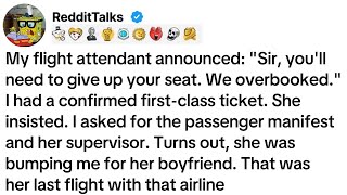 My flight attendant announced: Sir, you'll need to give up your seat. We overbooked. I had...