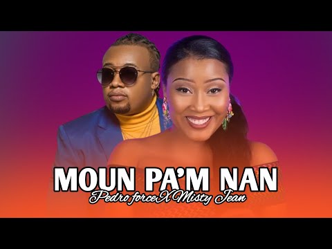 Pedro Force_💓MOUN PA'M NAN💞_X_Misty Jean/Lyrics Musique ai[Prod by:Mr_Bootros]
