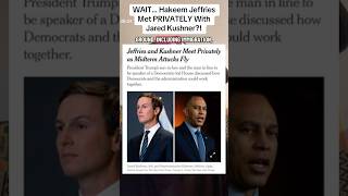 WAIT… Hakeem Jeffries Met PRIVATELY With Jared Kushner?! #accountability #news #maga #fyp #politics