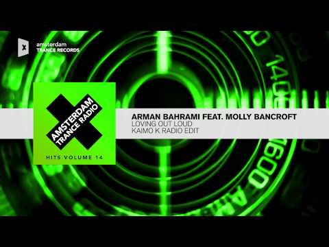 Arman Bahrami feat. Molly Bancroft -  Loving Out Loud (Kaimo K Edit) Taken from Hits Vol 14