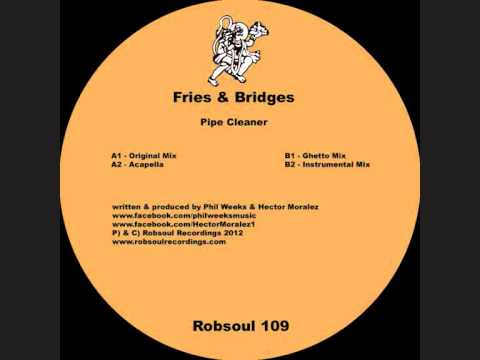 Fries & Bridges - Pipe Cleaner - Original Mix (Robsoul)
