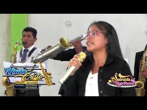 ORQUESTA EVANGELICA NACIONAL " UNION EN CRISTO " HUANTA - AYACUCHO