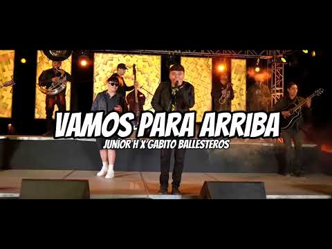 Junior H x Gabito Ballesteros - Vamos Para Arriba