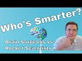 Who's Smarter: Brain Surgeons or Rocket Scientists?
