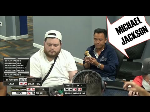 Moonwalk of the Night: Michael Jackson has top set versus the nut flush draw of Big Daddy Chaz