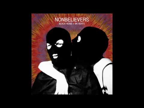 Black Noi$e & BK Beats - Nonbelievers (Mixtape)