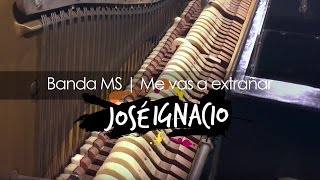 Me vas a extrañar - Banda MS (Cover por José Ignacio).