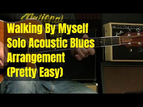 Blues Guitar Song Lesson - Solo Arrangement of Walking By Myself (Jimmy Rogers)
