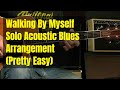 Blues Guitar Song Lesson - Solo Arrangement of Walking By Myself (Jimmy Rogers)