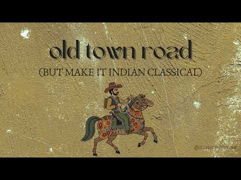 old town road but make it indian classical (instrumental)