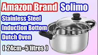 Amazon Brand - Solimo Stainless Steel Induction Bottom Dutch Oven with Glass Lid (24cm, 5 litres)