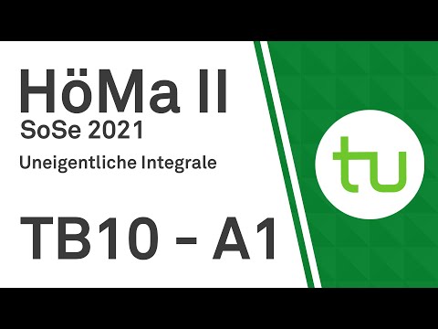 Uneigentliche Integrale - TU Dortmund, Höhere Mathematik II (BCI/BW/MLW)