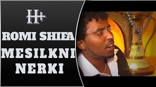 Mesilkni Nerki - Romi wedi shifa - (Official) Eritrean Love Song
