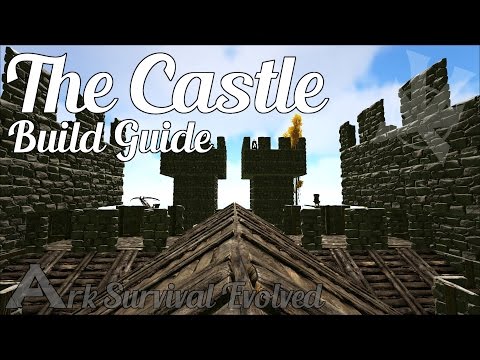ARK Castle Build Guide | Ark: Survival Evolved | Castle Build Tutorial | ARK How To Build A Castle