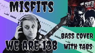 We Are 138 - Misfits Bass Cover (with tabs)
