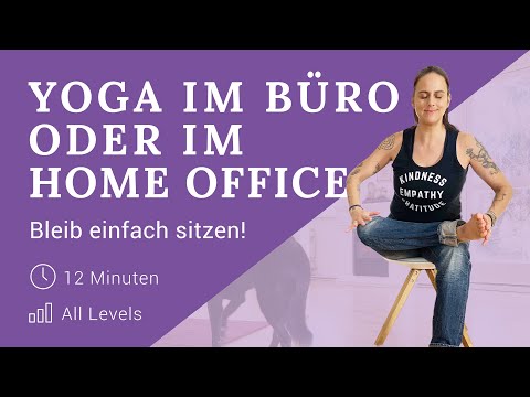 YOGA IM BÜRO ODER IM HOME OFFICE – Bleib einfach sitzen | All Levels