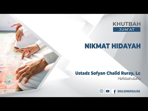 Nikmat Hidayah - Ustadz Sofyan Chalid Ruray, Lc