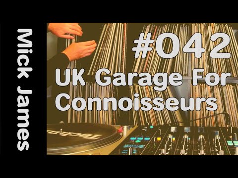 UK Garage for Connoisseurs #042 - Mick James - 90's Old School Garage mix