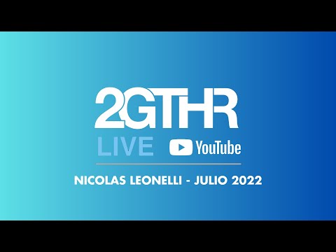 2GTHR - Nicolas Leonelli (Julio 2022)