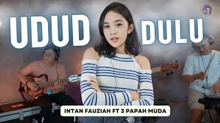 Download lagu UDUD DULU || 3PEMUDA BERBAHAYA - COVER & LIRIK - INTAN FAUZIAH FEAT 3 PAPAH MUDA mp3 Download lagu UDUD DULU || 3PEMUDA BERBAHAYA - COVER & LIRIK - INTAN FAUZIAH FEAT 3 PAPAH MUDA mp3