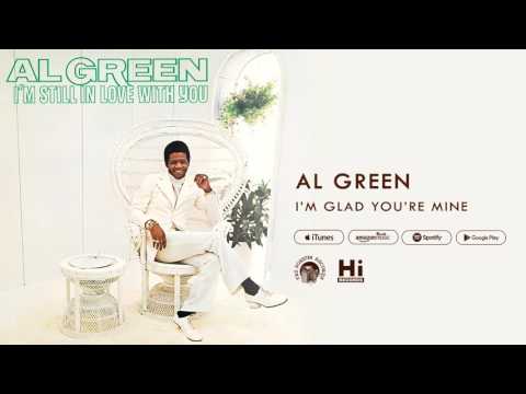 Al Green - I'm Glad You're Mine (Official Audio)