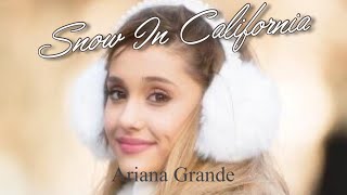 Ariana Grande - Snow In California Music Video(Fan Made)