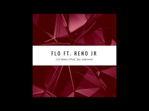 Flo Ft. Reno Jr - Get Money (Prod. Jay Anderson)