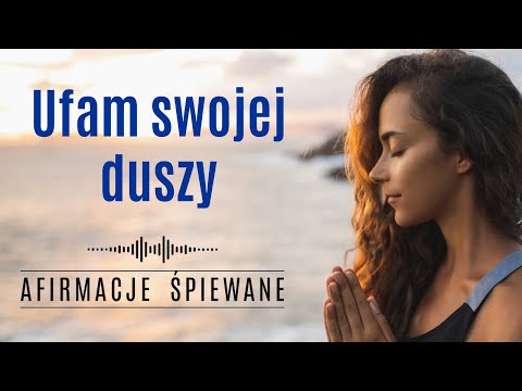 ⭐️Oddaję się Prowadzeniu Swojej DUSZY ⭐️| Afirmacje Śpiewane | #ufamswojejduszy #odpuszczenie #dusza