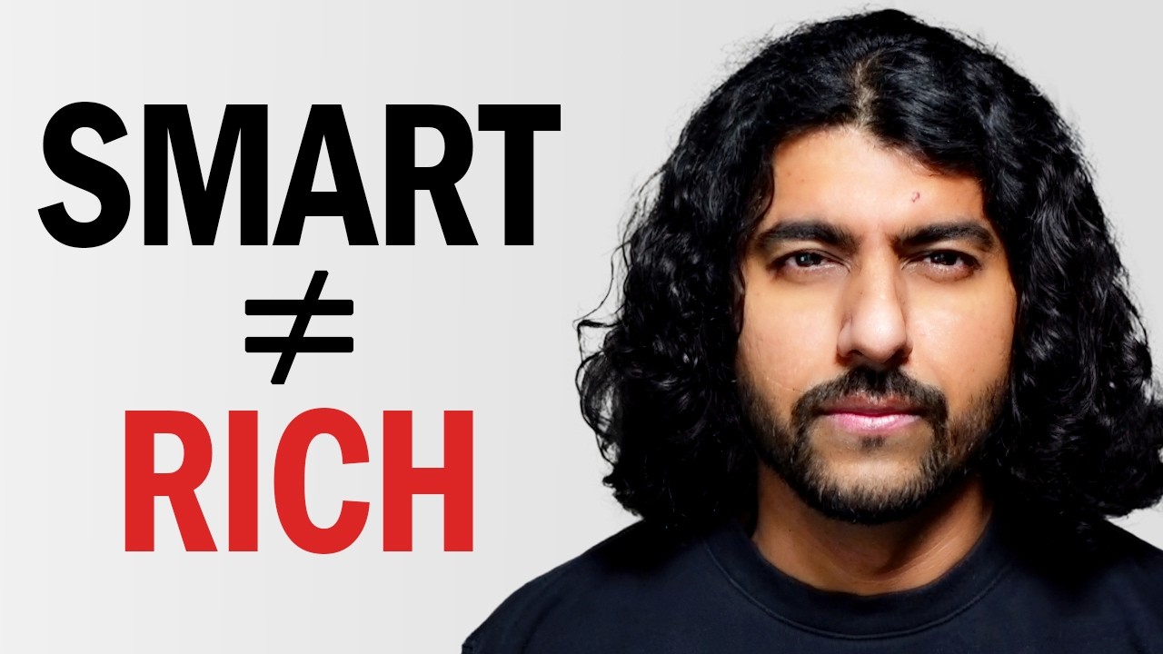 Why the Smartest people aren't the Richest (It's not what you think)