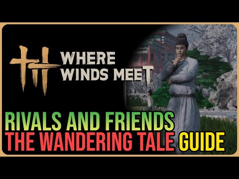 Rivals and Friends – Where Winds Meet