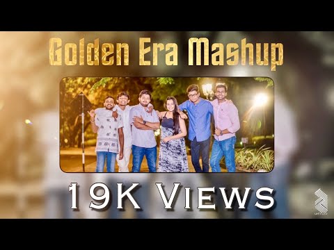The Golden Era Mashup'19( කැමතිම සිංදු 22ක් විනාඩි 4න් ) - The Untitled