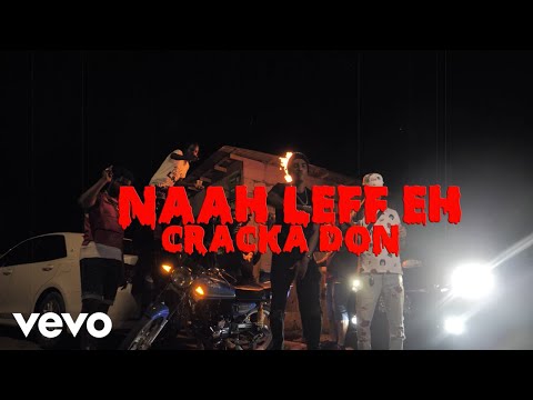 Cracka Don - Nah Leff Eh (Official Video)