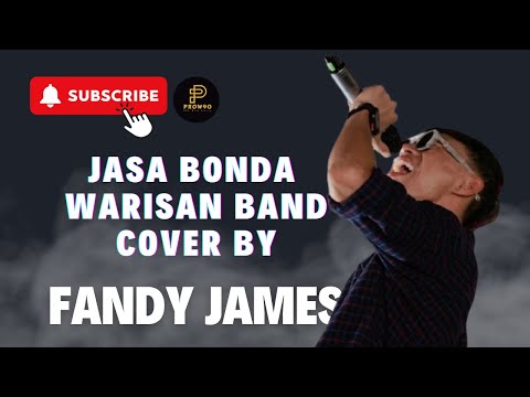 JASA BONDA - WARISAN BAND COVER BY FANDY JAMES