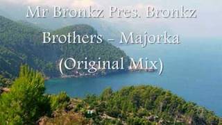 Mr Bronkz Pres Bronkz Brothers - Majorka (Original Mix)