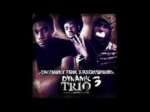 734 Twan x T6nk x Rxch Shawn -Dynamic Trio pt.3