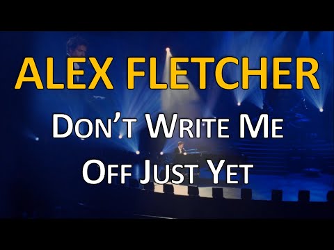 Don't Write Me Off Just Yet - Alex Fletcher | Le come back (2007)