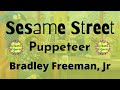 Sesame Street Puppeteer Bradley Freeman Jr