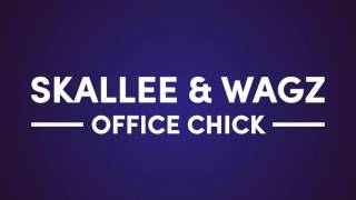 Skallee &amp; Wagz - Office Chick - Edit