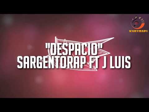 Sargentorap Ft J Luis - Despacio (Primera Version)