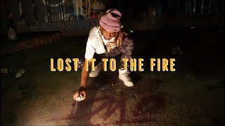 Lost It to the Fire Music Video