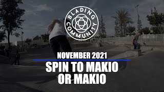 Spin to Makio or Makio - November Challenge - Blading Community