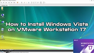 How to Install Windows Vista on VMware Workstation 17 Pro | SYSNETTECH Solutions