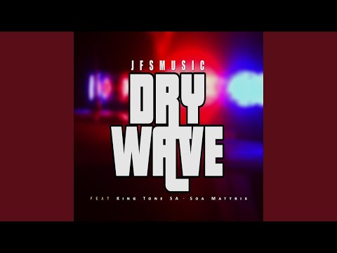 JFS Music - Dry Wave (Official Audio) ft. King Tone & Soa Mattrix