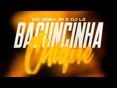 MC BEEH JP (DJL3) -  BAGUNCINHA CHIQUE #funkconciente #musica #funk