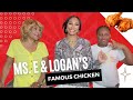 MS. E & Logan’s Famous Chicken
