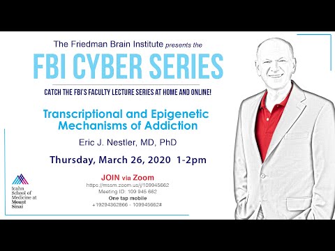 FBI Cyber Series - Transcriptional and Epigenetic Mechanisms of Addiction by Eric Nestler, MD, PhD