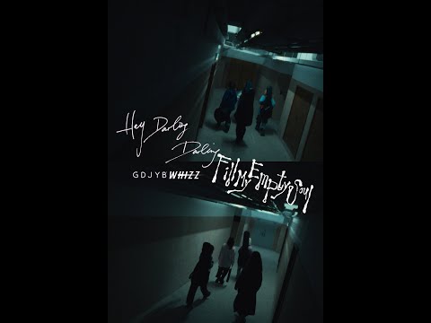 GDJYB X WHIZZ - Hey Darling Darling Fill My Empty Soul (Director's Cut)